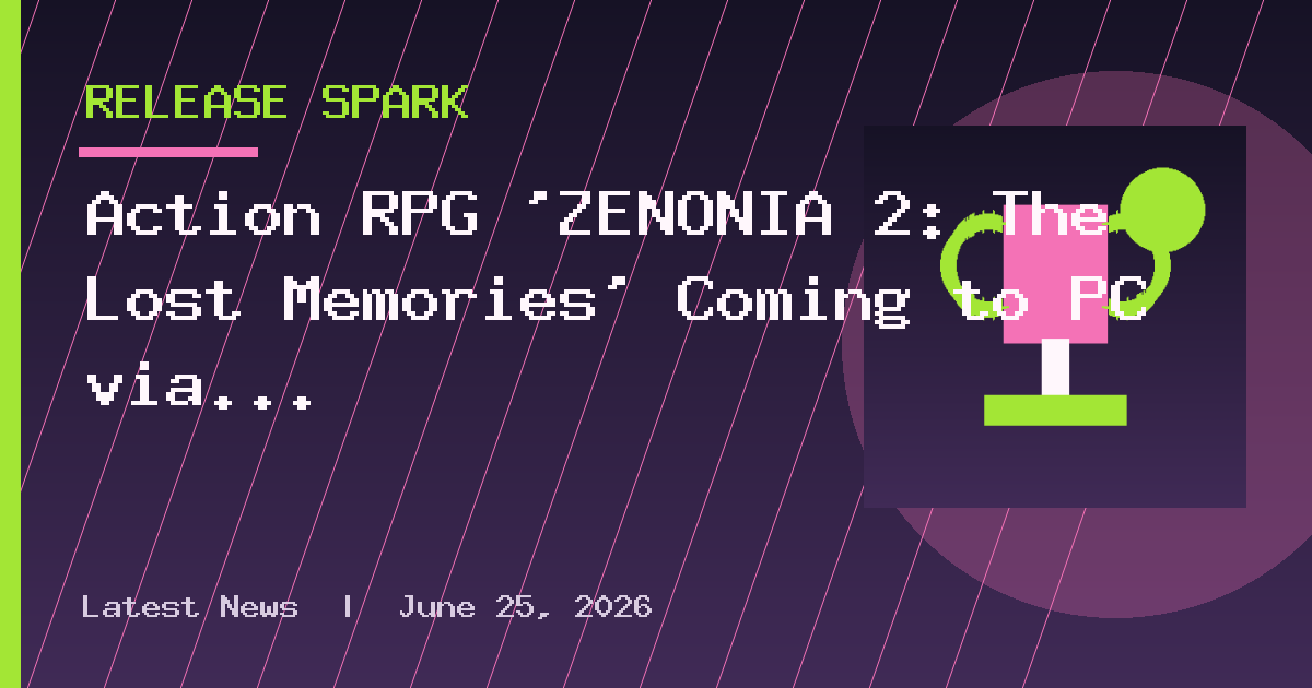 Action RPG ‘ZENONIA 2: The Lost Memories’ Coming to PC via Steam