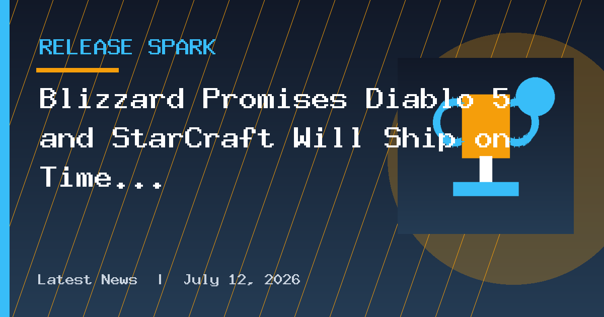 Blizzard Promises Diablo 5 and StarCraft Will Ship on Time