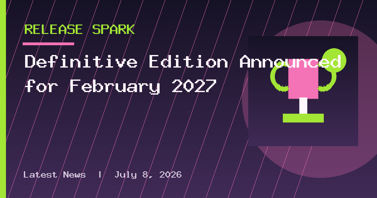 Definitive Edition Announced for February 2027