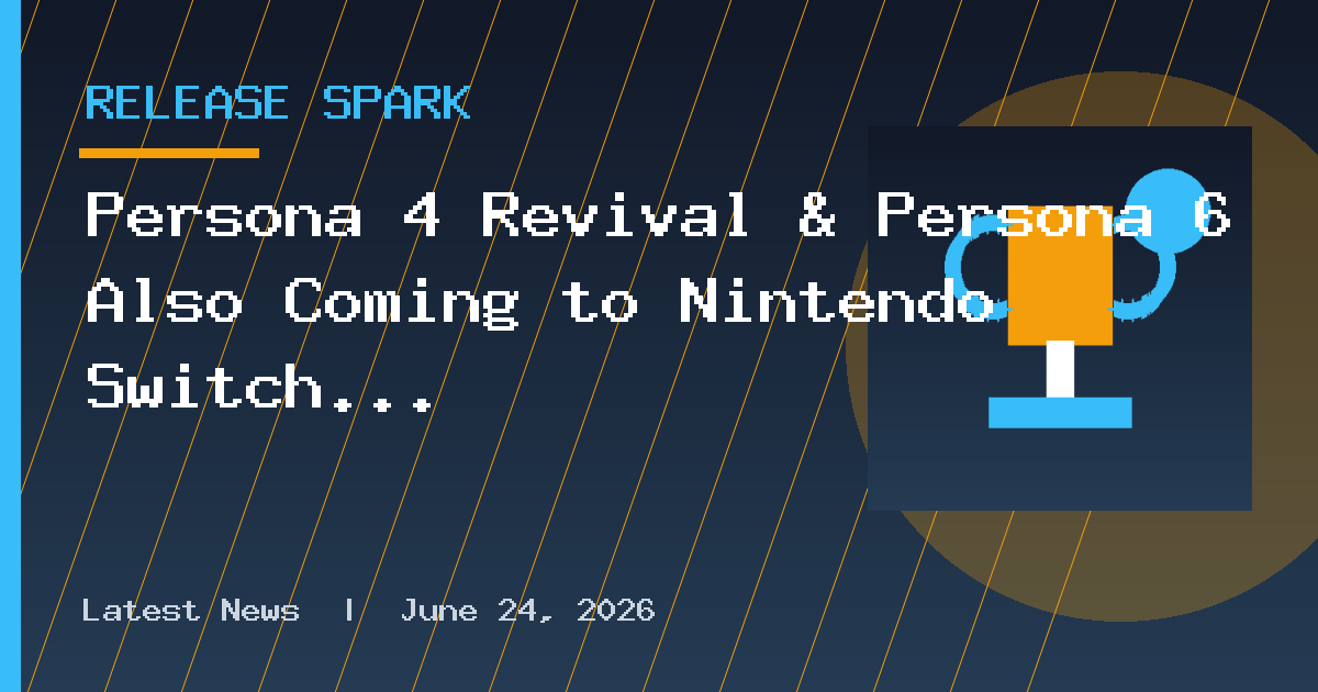 Persona 4 Revival & Persona 6 Also Coming to Nintendo Switch 2