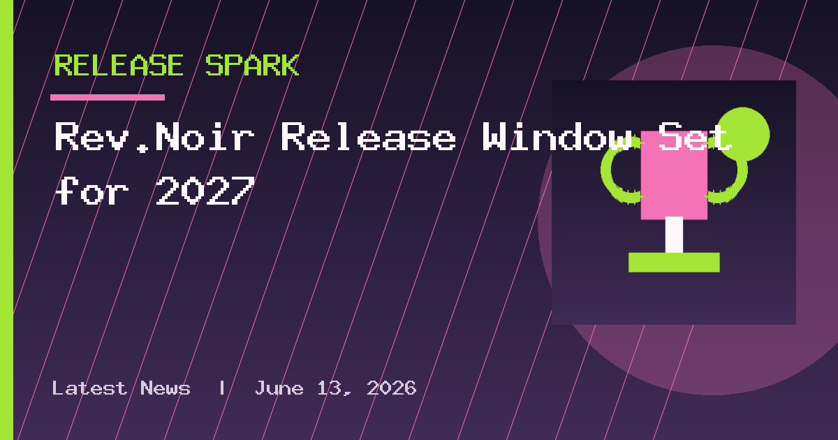 Rev.Noir Release Window Set for 2027