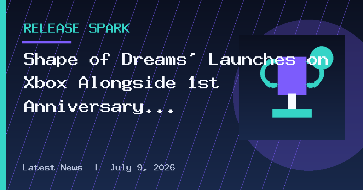 Shape of Dreams' Launches on Xbox Alongside 1st Anniversary Update