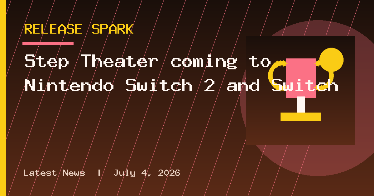 Step Theater coming to Nintendo Switch 2 and Switch