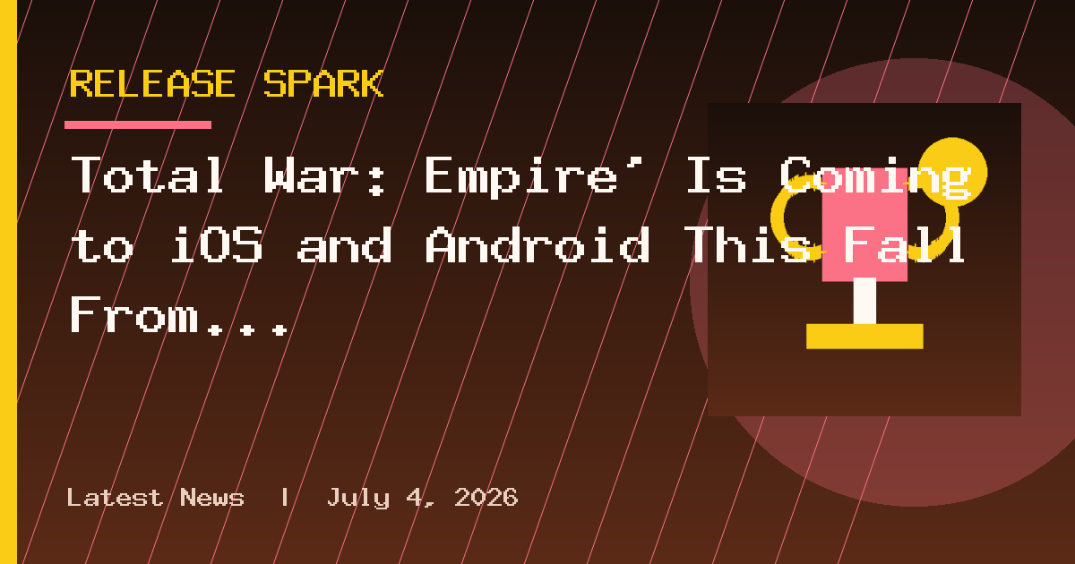 Total War: Empire’ Is Coming to iOS and Android This Fall From Feral Interactive