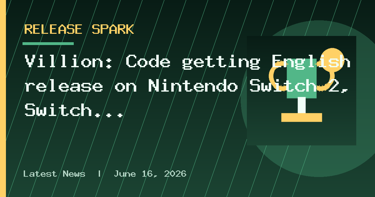 Villion: Code getting English release on Nintendo Switch 2, Switch