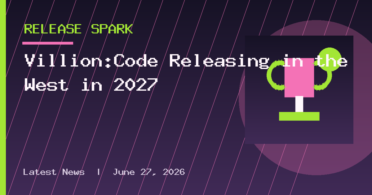 Villion:Code Releasing in the West in 2027