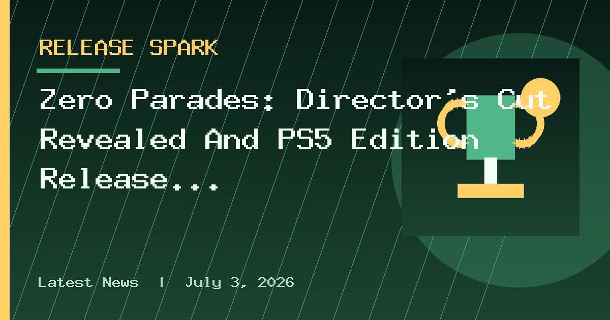 Zero Parades: Director’s Cut Revealed And PS5 Edition Release Date Announced